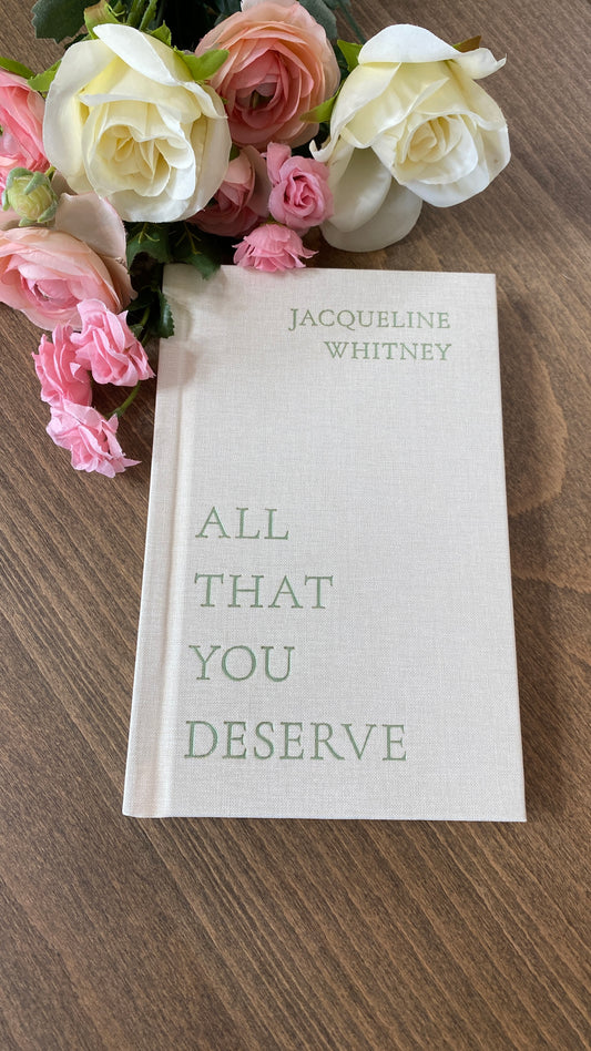 "All That You Deserve" - Jaqueline Whitney